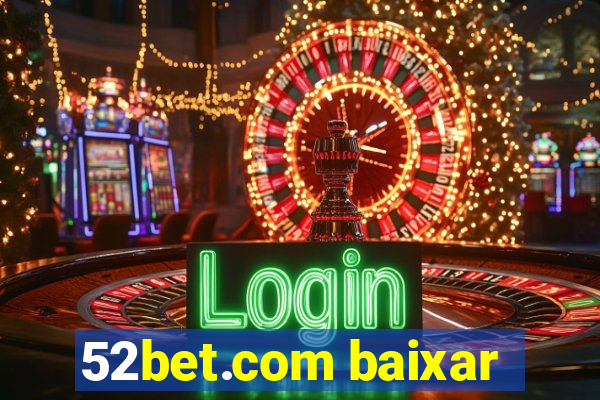 52bet.com baixar